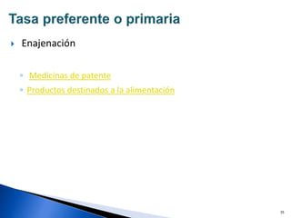  Enajenación
◦ Medicinas de patente
◦ Productos destinados a la alimentación
35
 
