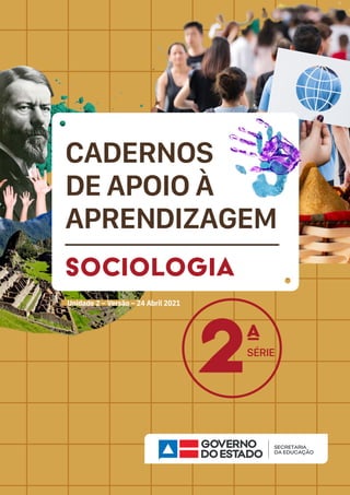CADERNOS
DE APOIO À
APRENDIZAGEM
Sociologia
Unidade 2 – Versão – 24 Abril 2021
 