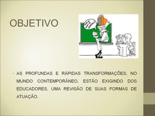 OBJETIVO
 