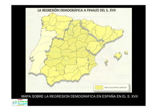 MAPA SOBRE LA REGRESION DEMOGRAFICA EN ESPAÑA EN EL S. XVII
 