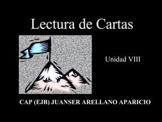 Lectura de Cartas  CAP (EJB) JUANSER ARELLANO APARICIO Unidad VIII 