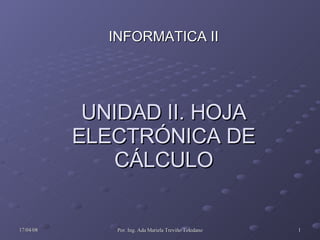 UNIDAD II. HOJA ELECTRÓNICA DE CÁLCULO INFORMATICA II 