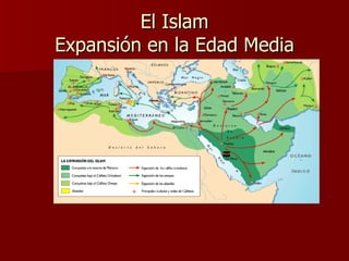El Islam Expansión en la Edad Media 