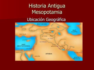 Historia Antigua Mesopotamia Ubicación Geográfica  
