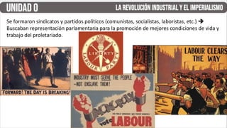 Se formaron sindicatos y partidos políticos (comunistas, socialistas, laboristas, etc.) 
Buscaban representación parlamentaria para la promoción de mejores condiciones de vida y
trabajo del proletariado.
 