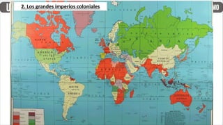 2. Los grandes imperios coloniales
 