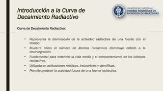 curva de decaimiento de radioisotopos radioactivos | PPTX