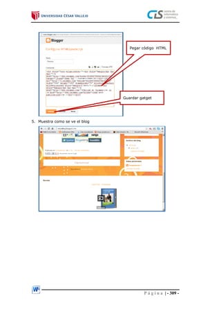 P á g i n a | - 309 -
5. Muestra como se ve el blog
Pegar código HTML
Guardar gatget
 