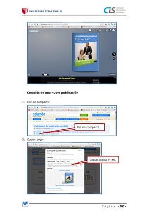 P á g i n a | - 307 -
Creación de una nueva publicación
1. Clic en compartir
2. Copiar pegar
Clic en compartir
Copiar código HTML
 
