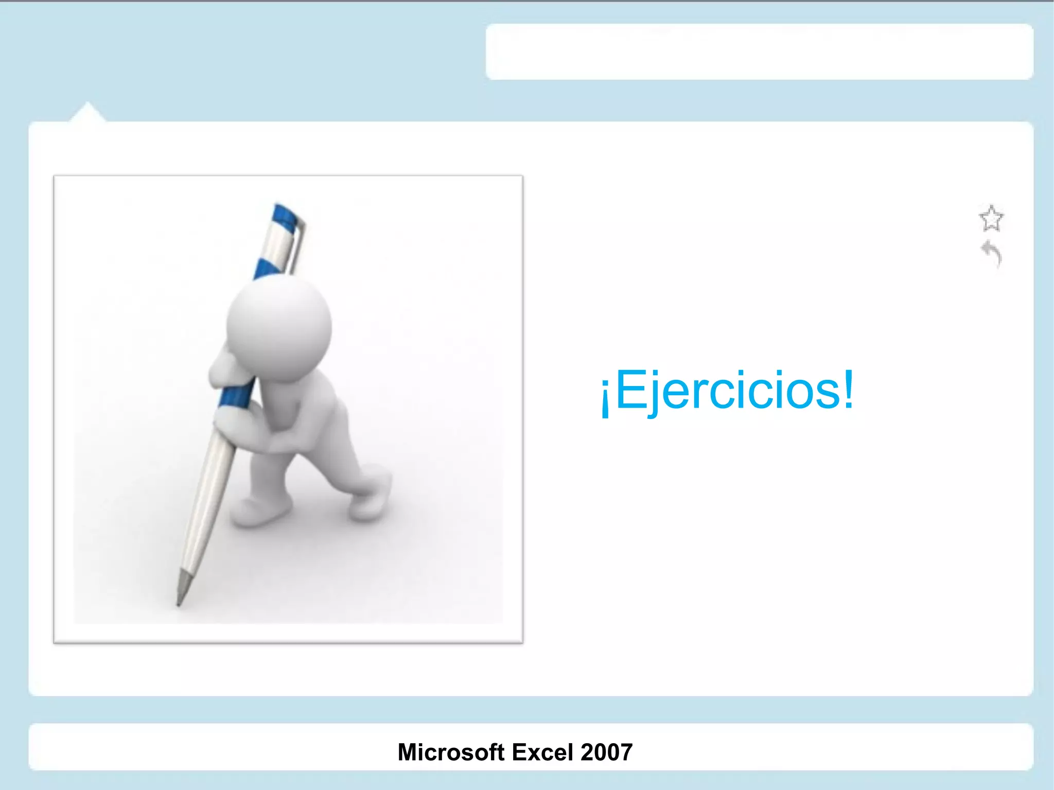 ¡Ejercicios! Microsoft Excel 2007 