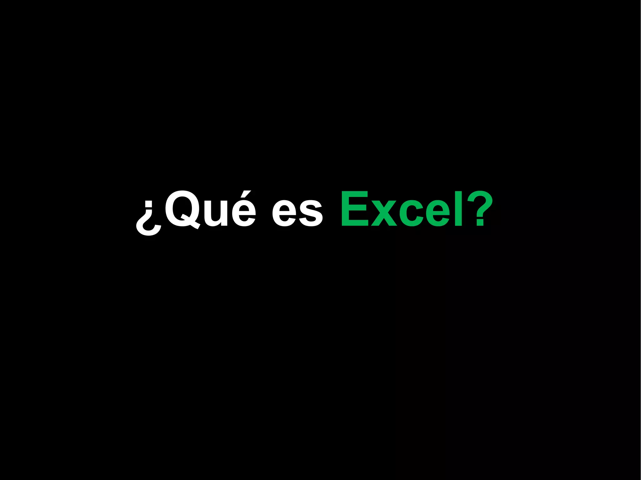 ¿Qué es  Excel? Microsoft Excel 2007 