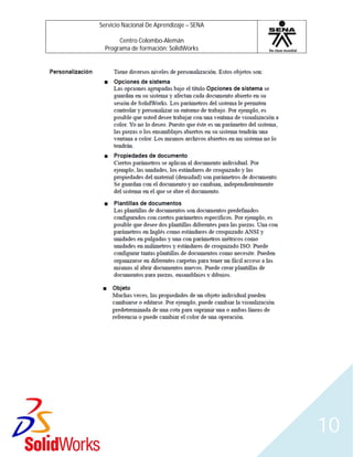 Servicio Nacional De Aprendizaje – SENA
Centro Colombo-Alemán
Programa de formación: SolidWorks
10
 