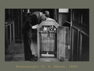 Kinetoscopio (T. A. Edison, 1889)
 