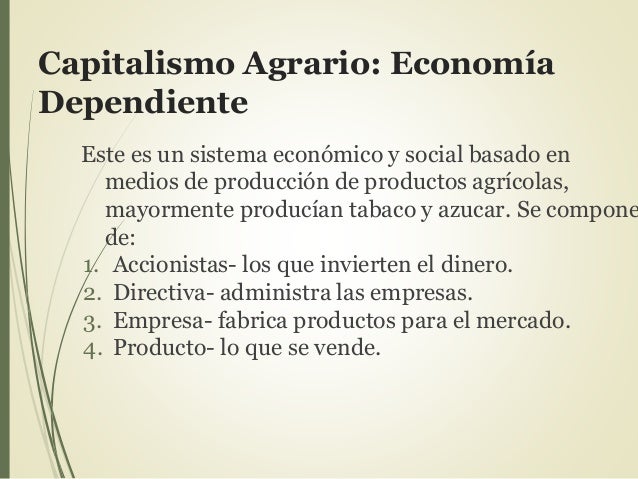 Capitalismo Agrario Economia Dependiente