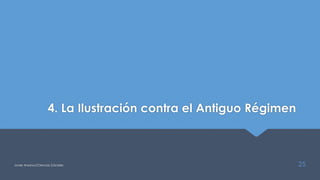 4. La Ilustración contra el Antiguo Régimen
Javier Anzano//Ciencias 2.0ciales 25
 