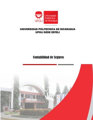 UNIVERSIDAD POLITECNICA DE NICARAGUA
UPOLI SEDE ESTELI
p
Contabilidad de Seguros
 