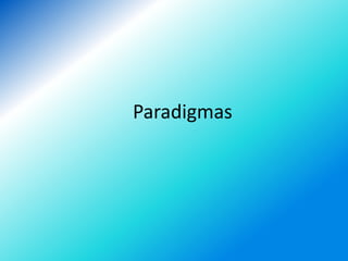 Paradigmas
 