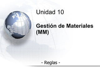 Gestión de Materiales (MM) - Reglas - Unidad 10 