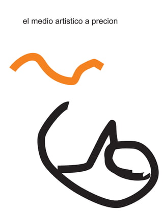 el medio artistico a precion
 
