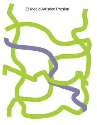 El Medio Artístico Presión
 