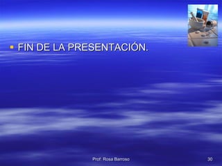 FIN DE LA PRESENTACIÓN. 