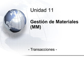 Gestión de Materiales (MM) - Transacciones -  Unidad 11 