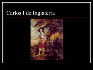 Carlos I de Inglaterra
 