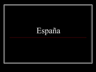 España
 