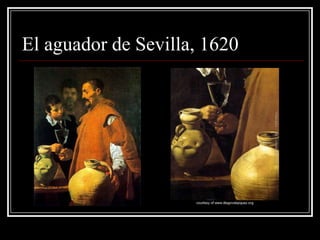 El aguador de Sevilla, 1620
 