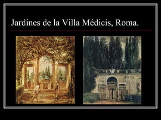 Jardines de la Villa Médicis, Roma.
 