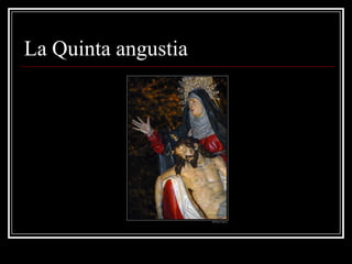 La Quinta angustia
 