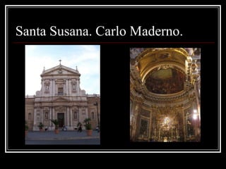 Santa Susana. Carlo Maderno.
 