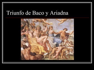 Triunfo de Baco y Ariadna
 