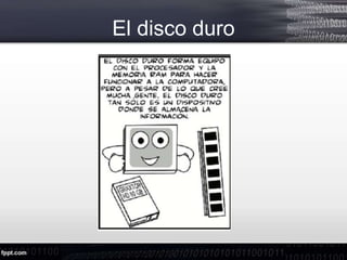 El disco duro
 