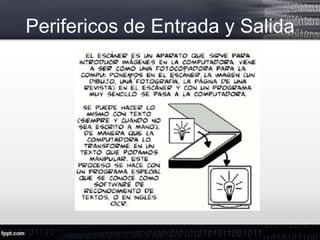 Perifericos de Entrada y Salida
 