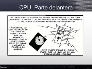 CPU: Parte delantera
 
