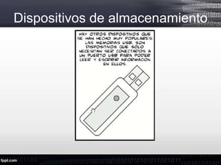 Dispositivos de almacenamiento
 