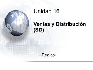 Ventas y Distribución (SD) - Reglas- Unidad 16 