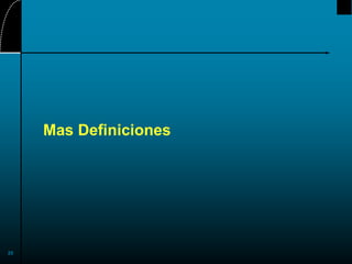 25
Mas Definiciones
 