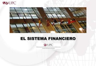 EL SISTEMA FINANCIERO
 