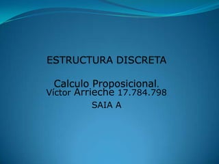 Víctor Arrieche 17.784.798
           SAIA A
 