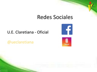 Redes Sociales
U.E. Claretiana - Oficial
@ueclaretiana
 