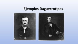 Ejemplos Daguerrotipos
 