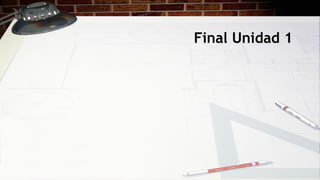 Final Unidad 1
 