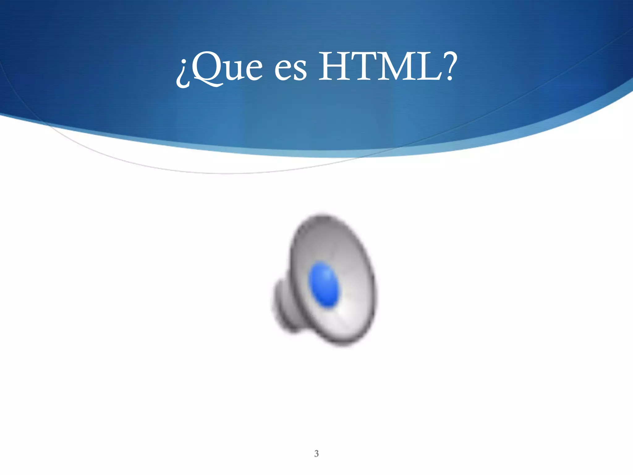 ¿Que es HTML?
3
 