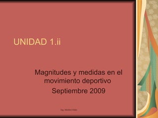 UNIDAD 1.ii Magnitudes y medidas en el movimiento deportivo   Septiembre 2009 