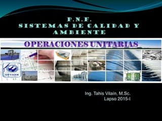 Ing. Tahis Vilaín, M.Sc.
Lapso 2015-I
 