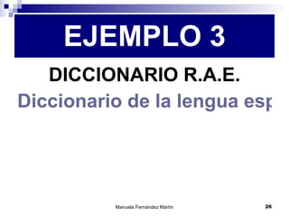 DICCIONARIO R.A.E. Diccionario de la lengua española - Vigésima segunda edición EJEMPLO 3 