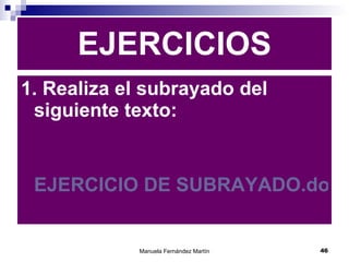 EJERCICIOS 1. Realiza el subrayado del siguiente texto: EJERCICIO DE SUBRAYADO.doc 