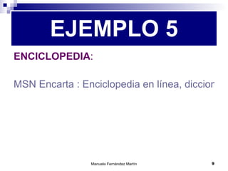 ENCICLOPEDIA : MSN Encarta : Enciclopedia en línea, diccionario, atlas y mucho más EJEMPLO 5 